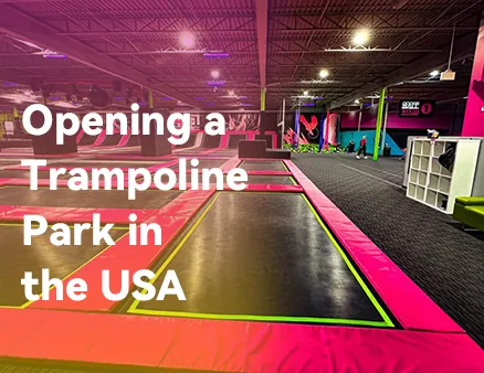 The Brutal Truth About Opening a Trampoline Park in the USA: A 10-Year Manufacturer’s Survival Guide