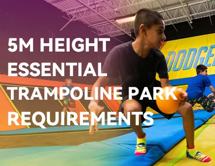 The 5-Meter Height Rule: Essential Trampoline Park Building Requirements