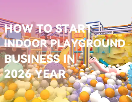 The Ultimate 2026 Guide on Starting an Indoor Playground 
