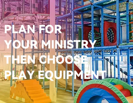 This cover shows a multi-level indoor play structure and toddler soft play, with overlay text: “PLAN FOR YOUR MINISTRY THEN CHOOSE PLAY EQUIPMENT”. It illustrates church play spaces should be planned around your ministry’s unique needs before selecting playground equipment.